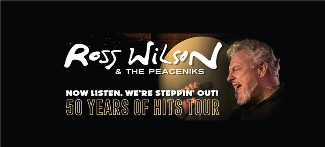Ross Wilson & The Peaceniks - 50 Years Of Hits Tour