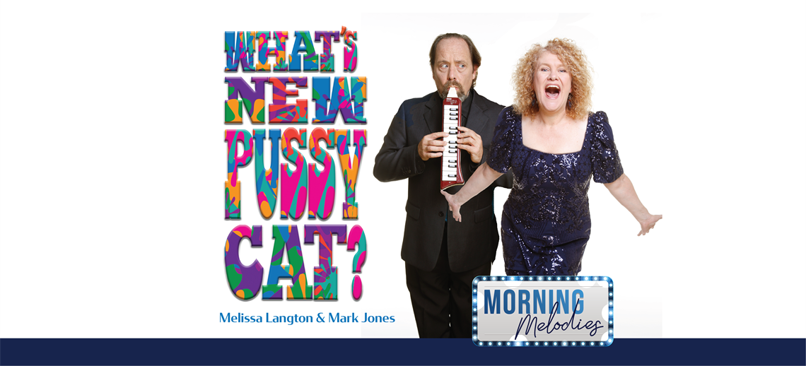 Morning Melodies - What's New Pussycat? Featuring Melissa Langton & Mark Jones