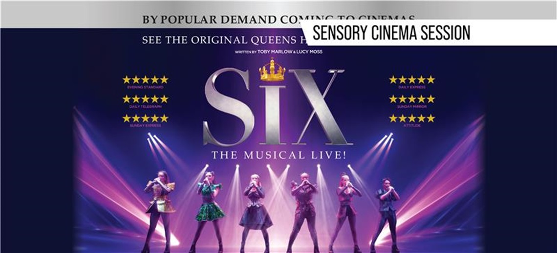 Six The Musical Live! SENSORY SESSION